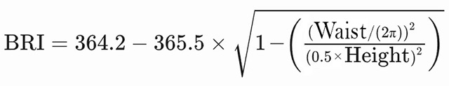 BRI = 364.2 − 365.5 × √(1 − [waist circumference / 2π]² / [0.5 × height]²)